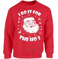 Vizor I Do It for The Hos Sweatshirt I Do It for The Hos Sweater Ugly Christmas Sweatshirt Funny Santa Sweaters Xmas Gifts